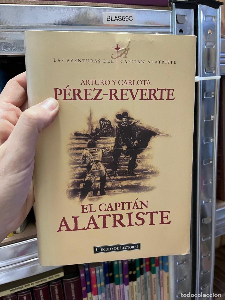 Libros de segunda mano: BLAS69C + El Capit&aacute;n Alatriste &mdash; Arturo P&eacute;rez-Reverte y Carlota P&eacute;rez-Reverte &mdash; C&iacute;rculo de Lectores