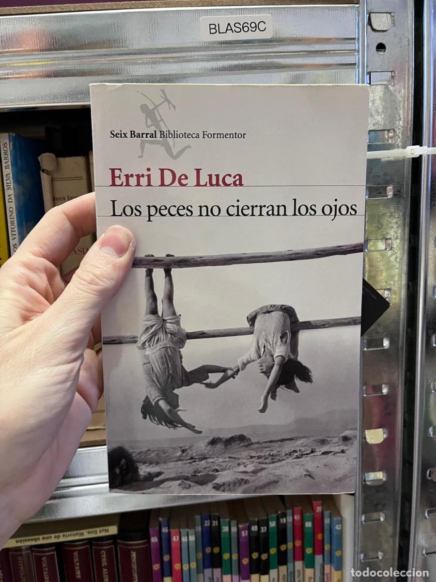 Libros de segunda mano: BLAS69C + Los peces no cierran los ojos &mdash; Erri De Luca &mdash; Seix Barral &mdash;