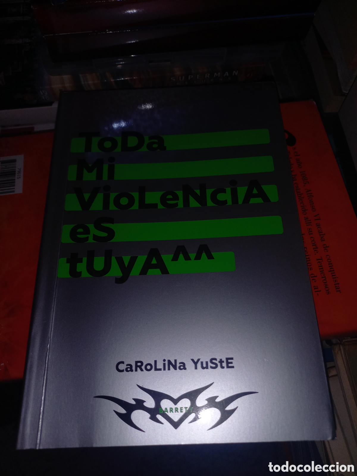 Libros de segunda mano: TODA MI VIOLENCIA ES TUYA - CAROLINA YUSTE