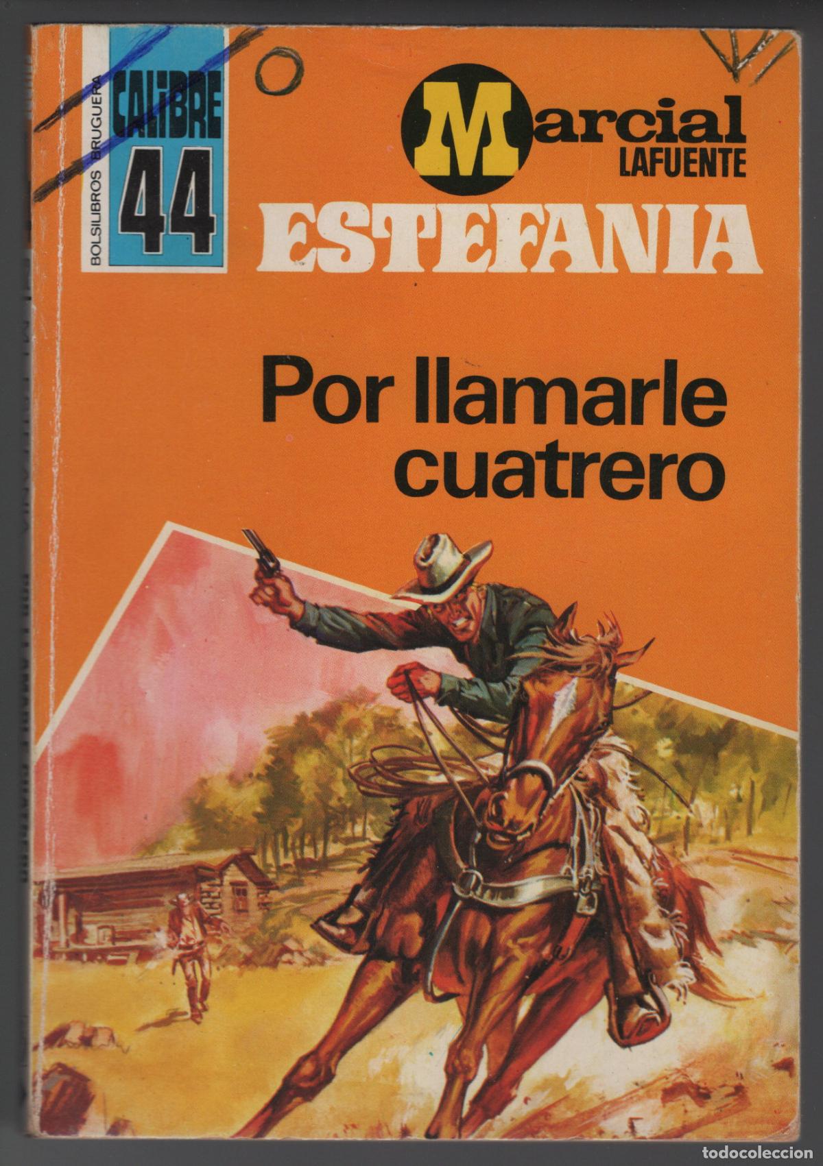 Libros de segunda mano: CALIBRE 44 N&ordm; 432 - POR LLAMARLE CUATRERO - ESTEFANIA - BOLSILIBRO BRUGUERA