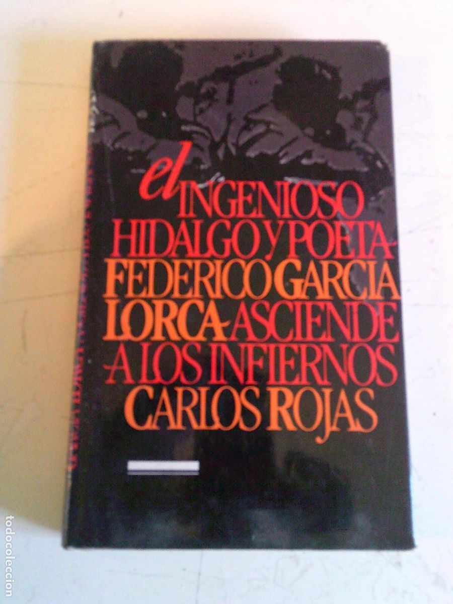 Libros de segunda mano: El ingenioso hidalgo y poeta Federico Garc&iacute;a Lorca asciende a los infiernos Carlos Rojas