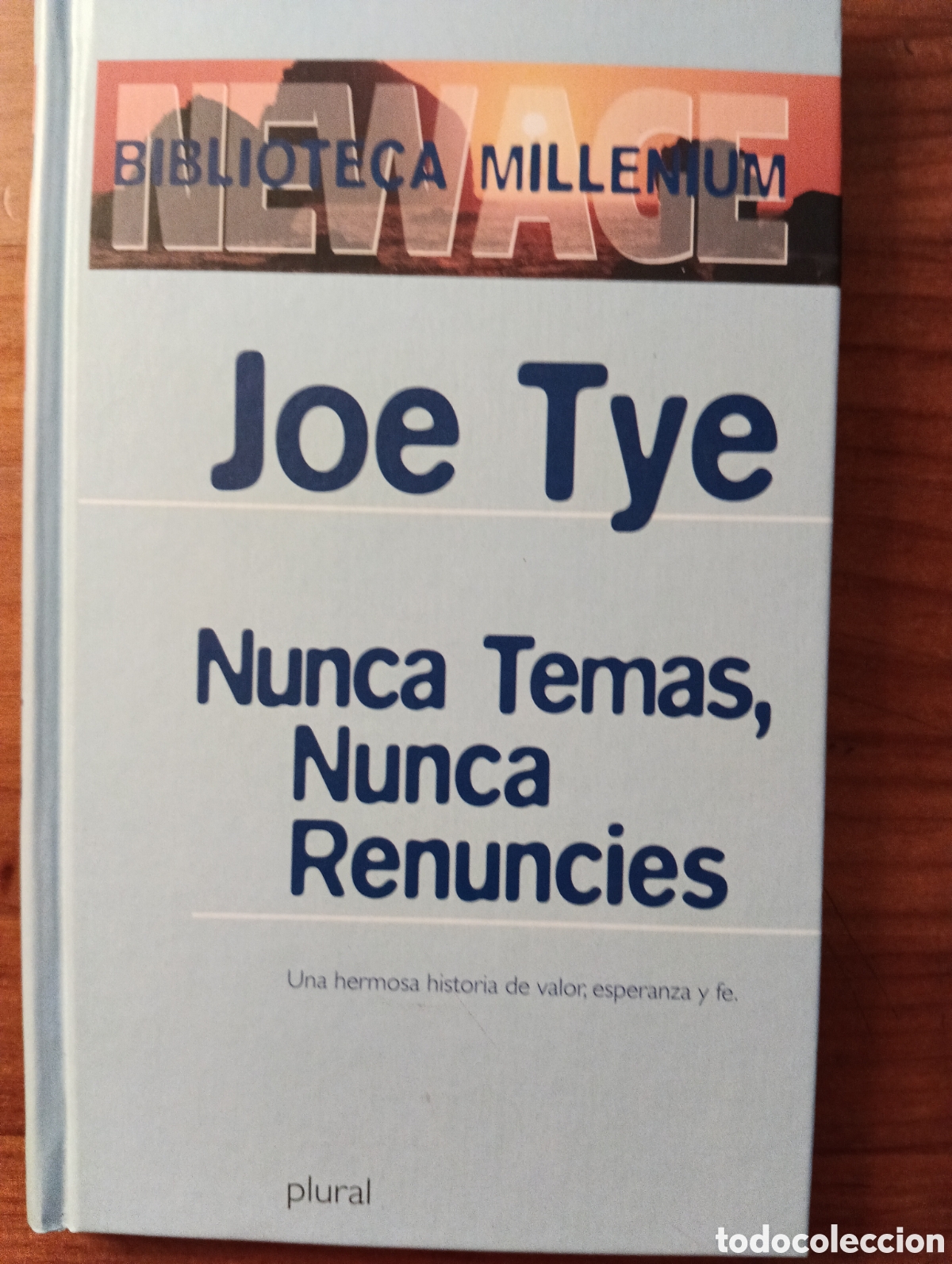 Livres d'occasion: Nunca temas, nunca renuncies - Joe Tye - Biblioteca Millenium. New Age - 2000