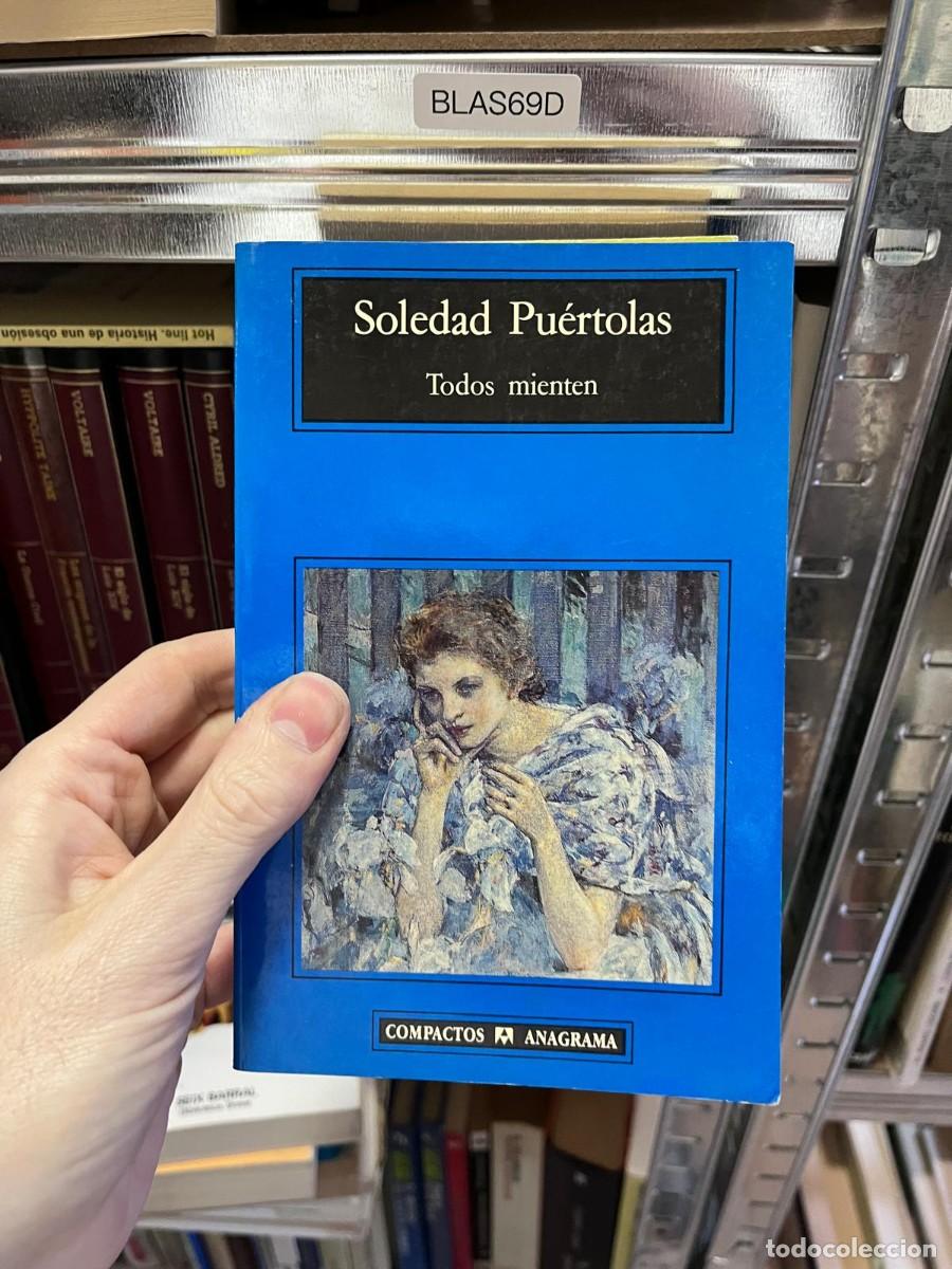 Libros de segunda mano: BLAS69D + Todos mienten &mdash; Soledad Pu&eacute;rtolas &mdash; Compactos Anagrama &mdash;