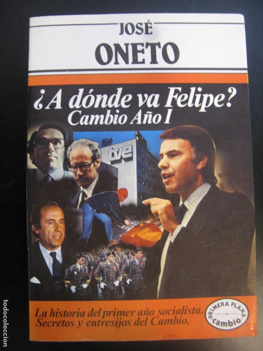Livres d'occasion: &iquest;A d&oacute;nde va Felipe?: cambio, a&ntilde;o I.- Oneto, Jos&eacute;