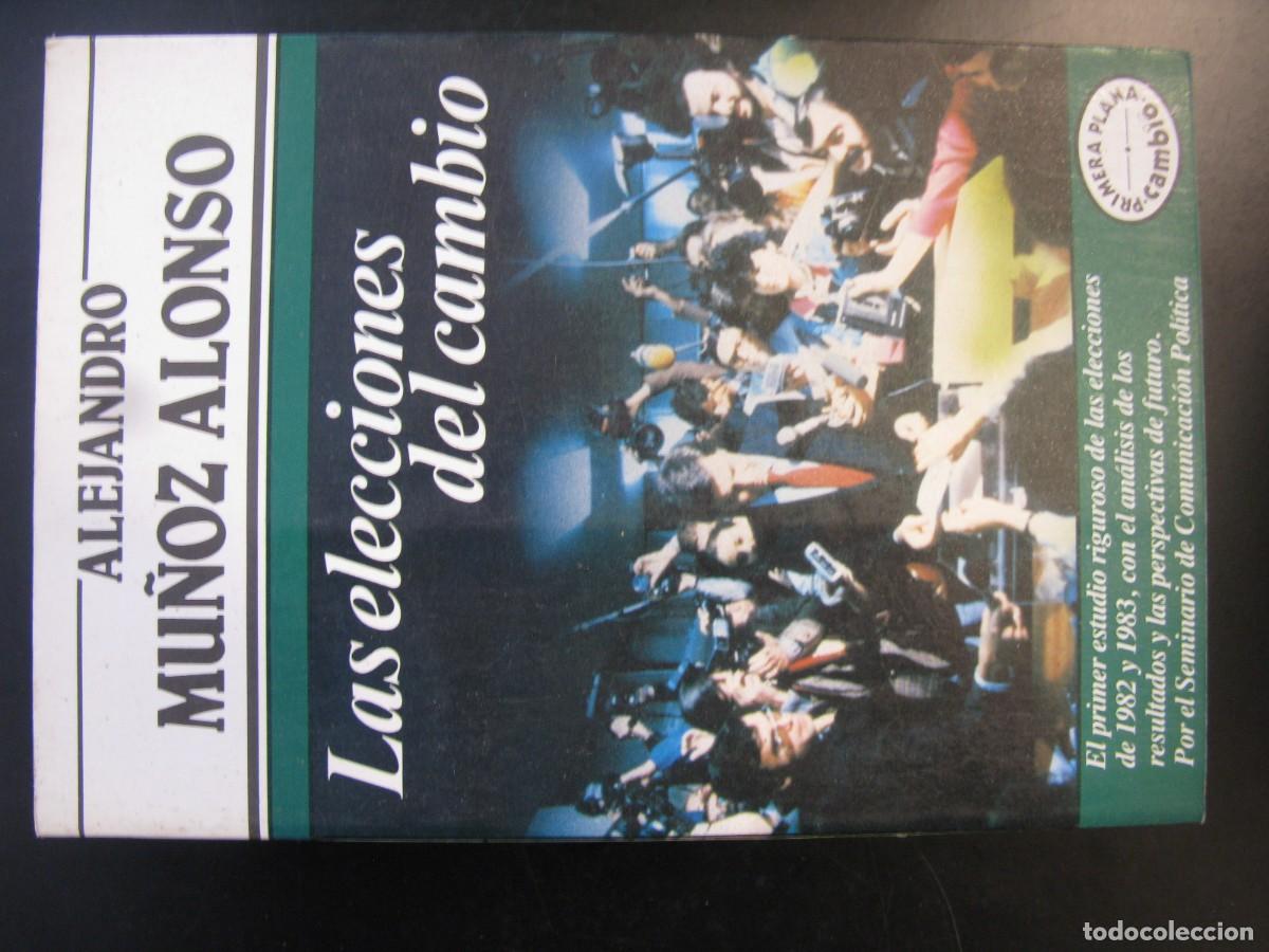 Libros de segunda mano: Las elecciones del cambio.- Mu&ntilde;oz Alonso, Alejandro