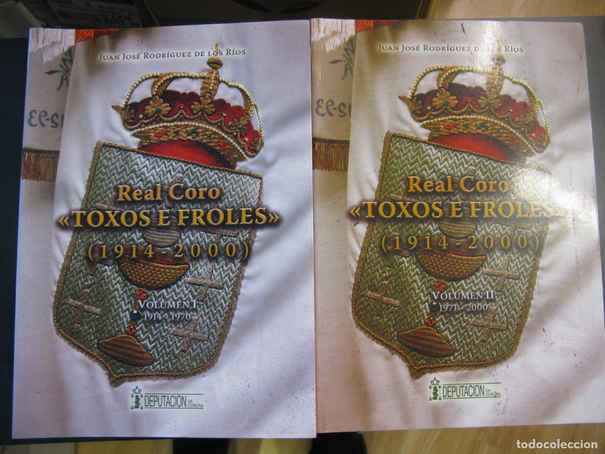 Libros de segunda mano: REAL CORO TOXOS E FROLES(1914-2000). DEPUTACI&Oacute;N DA CORU&Ntilde;A 2 tomos