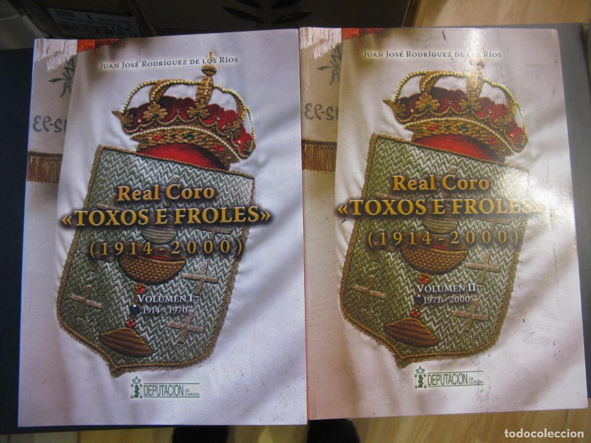 Libros de segunda mano: REAL CORO TOXOS E FROLES(1914-2000). DEPUTACI&Oacute;N DA CORU&Ntilde;A 2 tomos