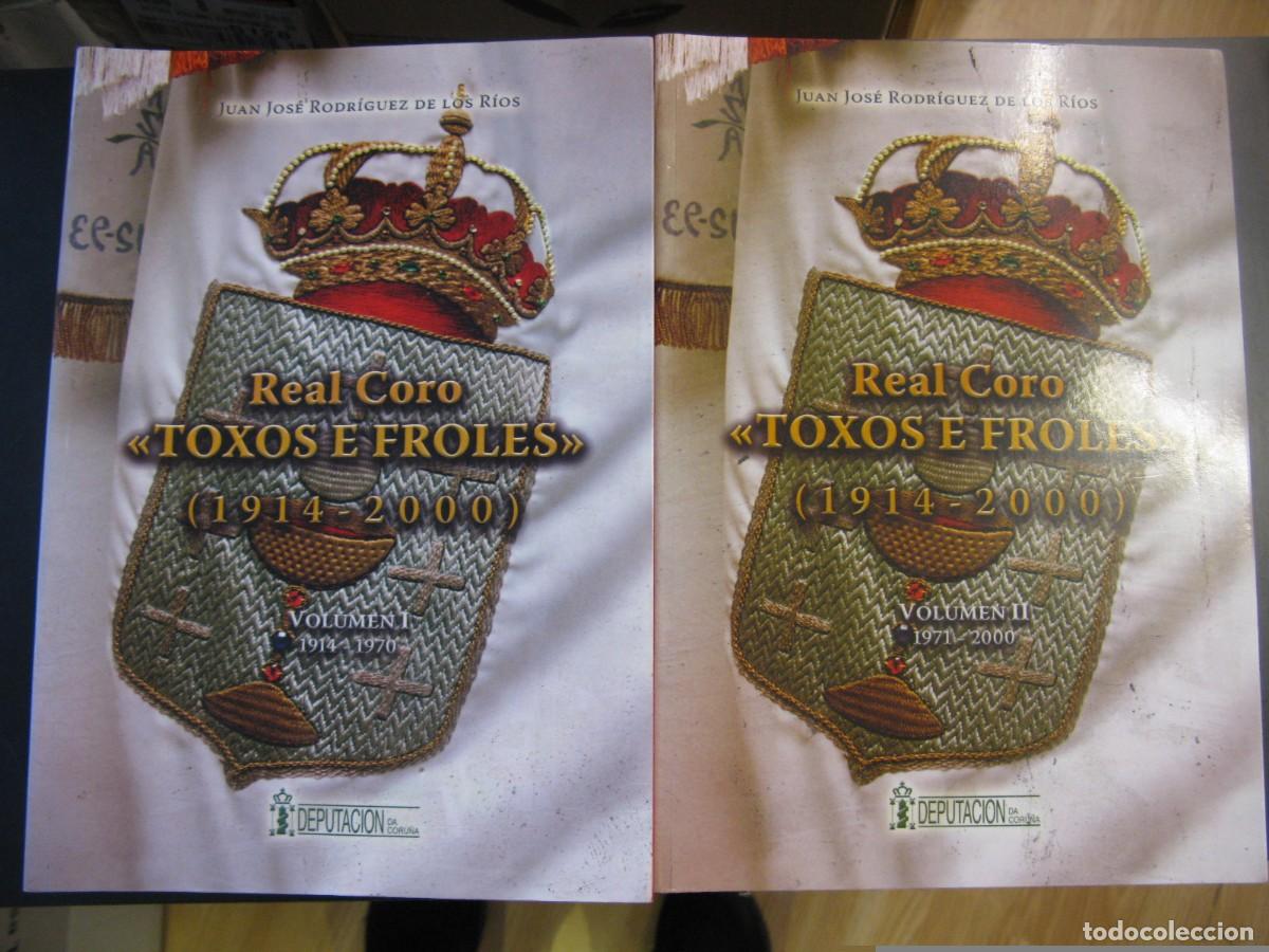 Libros de segunda mano: REAL CORO TOXOS E FROLES(1914-2000). DEPUTACI&Oacute;N DA CORU&Ntilde;A 2 tomos