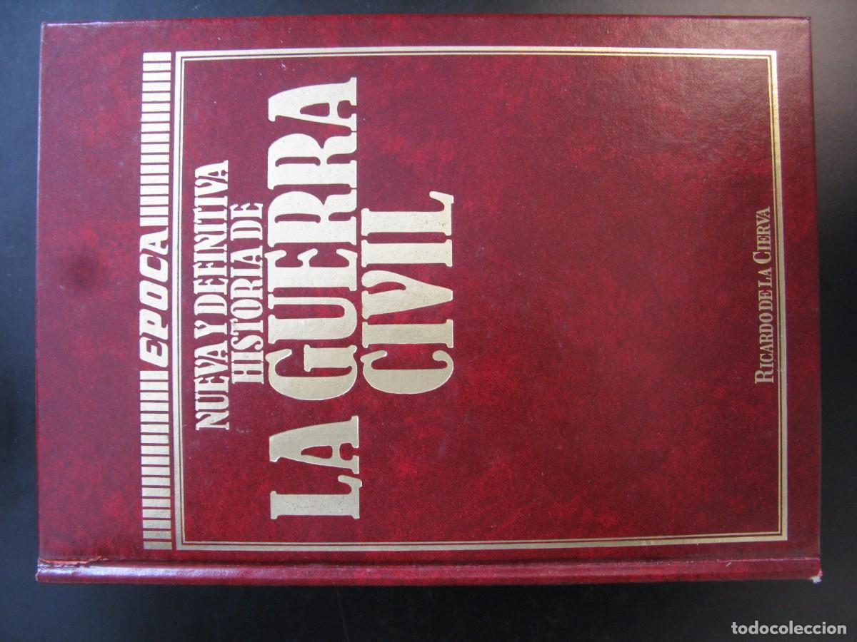 Libros de segunda mano: &Eacute;poca,nueva y definitiva historia de la guerra civil, Ricardo de la Cierva