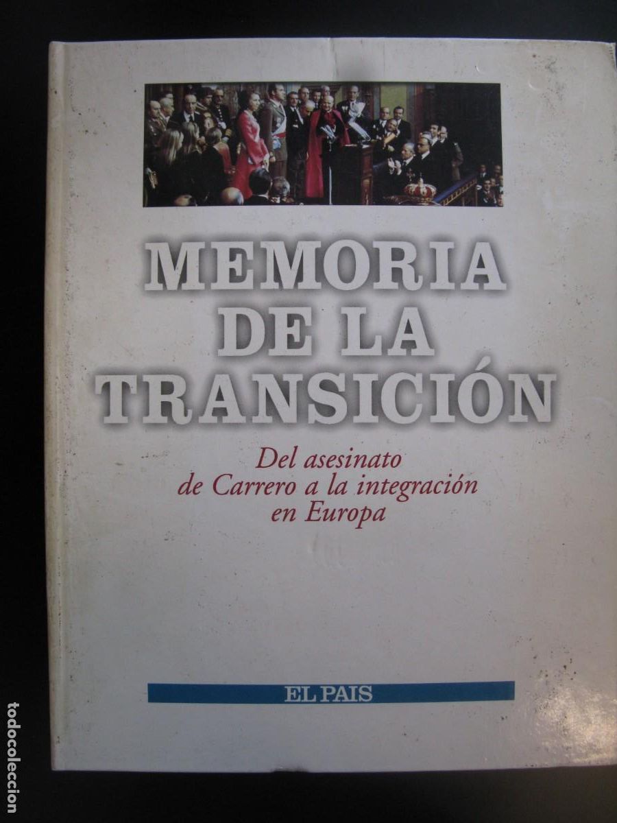 Libri di seconda mano: Memoria de la Transici&oacute;n. Del asesinato de Carrero a la integraci&oacute;n en Europa. EL Pa&iacute;s. 1995