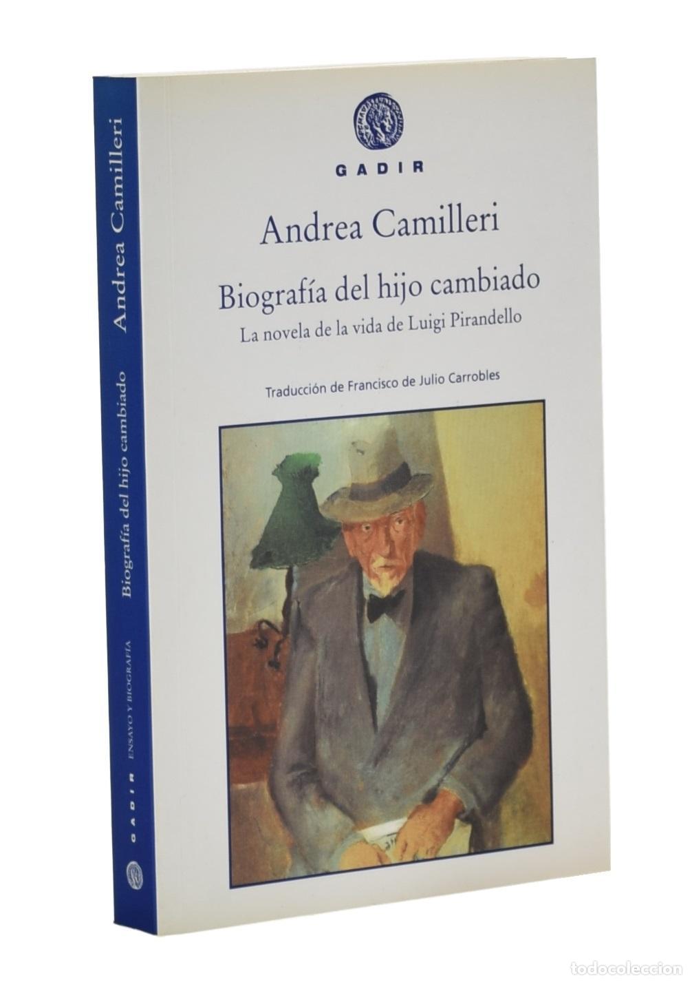 Libros de segunda mano: BIOGRAF&Iacute;A DEL HIJO CAMBIADO. LA NOVELA DE LA VIDA DE LUIGI PIRANDELLO - CAMILLERI, Andrea