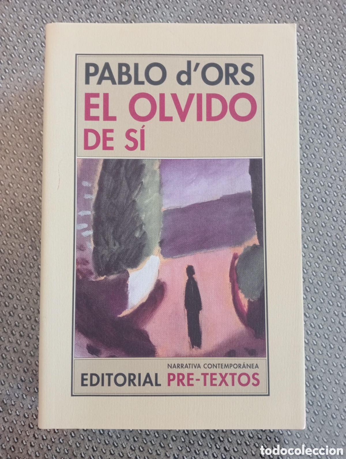 Libros de segunda mano: El olvido de s&iacute; / Pablo d'Ors.