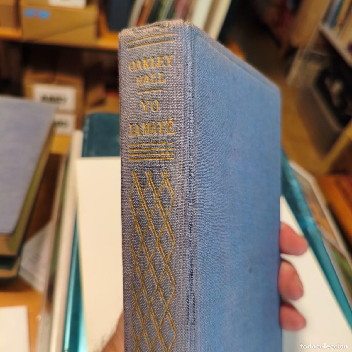 Libros de segunda mano: Yo la Mat&eacute; (Novela) por Oakley Hall