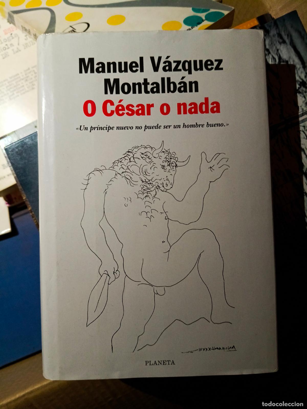 Libros de segunda mano: O C&eacute;sar o nada: V&aacute;zquez Montalb&aacute;n, Manuel.- V&aacute;zquez Montalb&aacute;n, Manuel
