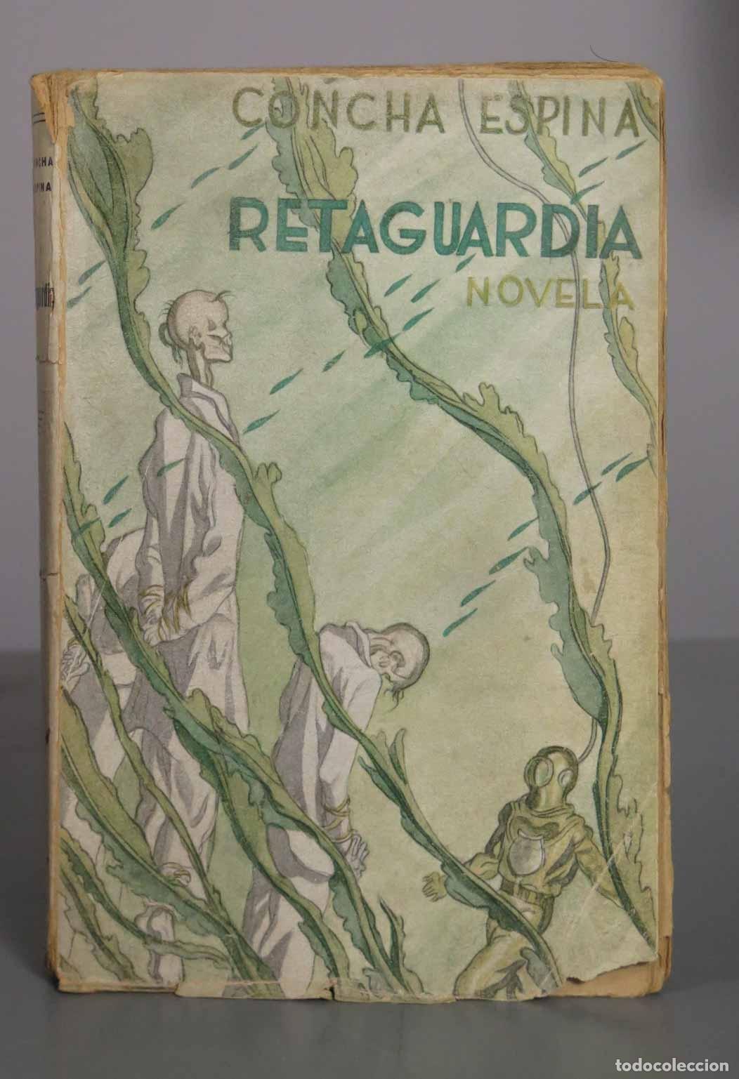 Libros de segunda mano: Retaguardia: Im&aacute;genes de vivos y de muertos - Concha Espina - PRIMERA EDICION Nueva Espa&ntilde;a