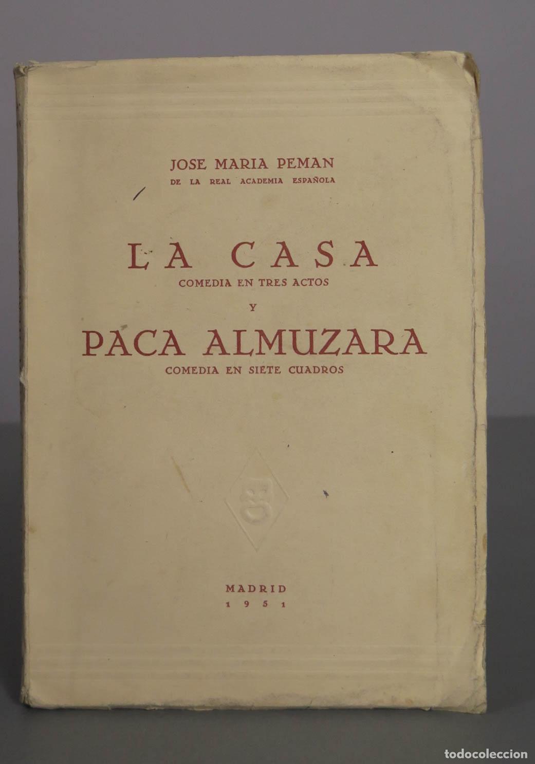 Libros de segunda mano: La casa : comedia en tres actos , y Paca Almuzara : comedia en dos partes - Jos&eacute; Mar&iacute;a Pem&aacute;n - Escel