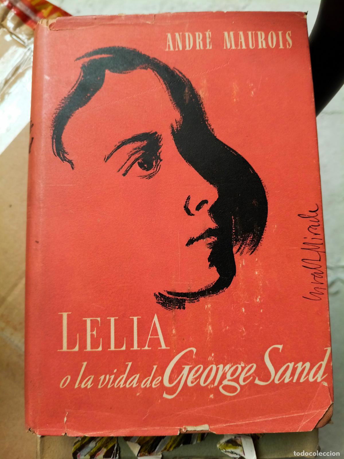 Libros de segunda mano: L&Eacute;LIA O LA VIDA DE GEORGE SAND - ANDR&Eacute; MAUROIS - JOS&Eacute; JAN&Eacute;S EDITOR -