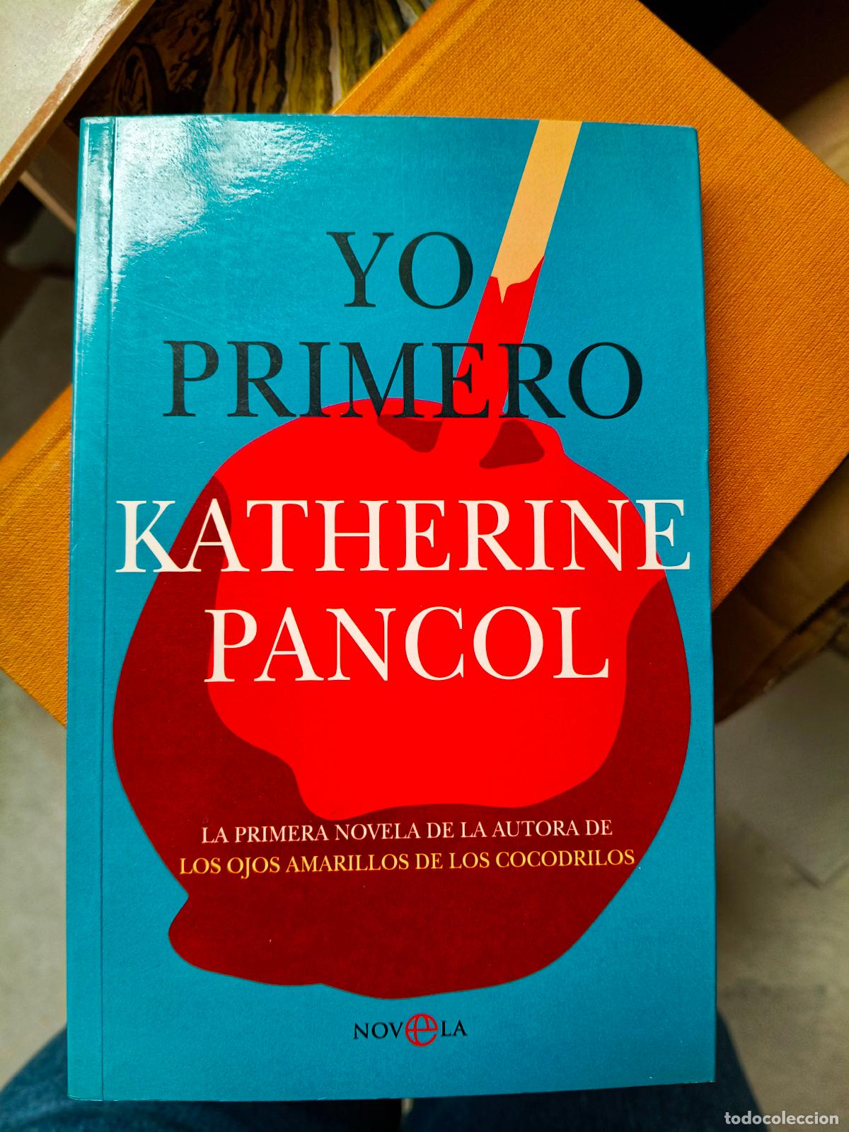 Libros de segunda mano: Yo primero - Pancol, Katherine