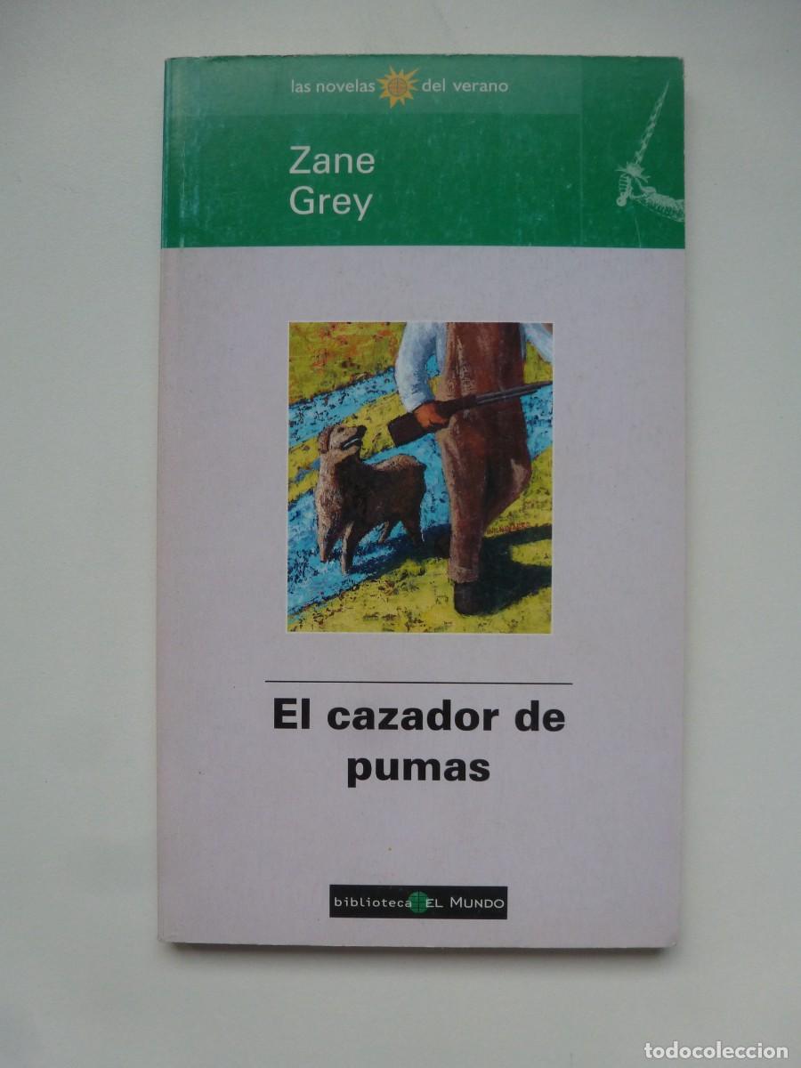 Libros de segunda mano: EL CAZADOR DE PUMAS. ZANE GREY. COLECCI&Oacute;N LAS NOVELAS DEL VERANO DIARIO EL MUNDO N&ordm; 61
