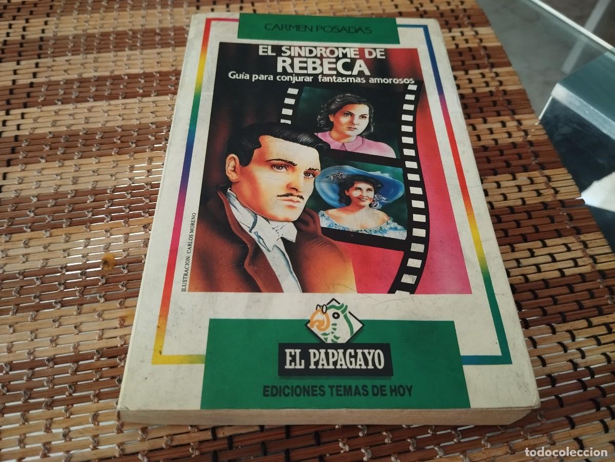 Libros de segunda mano: EL S&Iacute;NDROME DE REBECA. GU&Iacute;A PARA CONJURAR FANTASMAS AMOROSOS (CARMEN POSADAS)