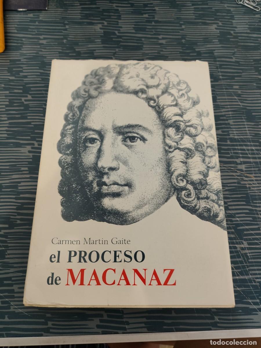 Libros de segunda mano: EL PROCESO DE MACANAZ, HISTORIA DE UN EMPAPELAMIENTO, CARMEN MARTIN GAITE, MADRID,1970,404 P&Aacute;GINAS.