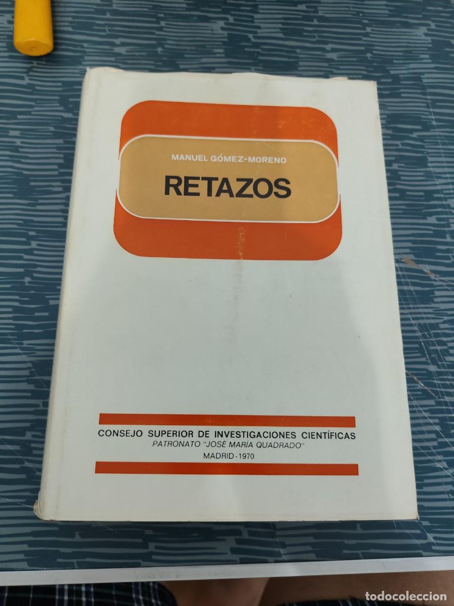 Libros de segunda mano: MANUEL GOMEZ MORENO,RETAZOS, MADRID,1970,452 P&Aacute;GINAS.