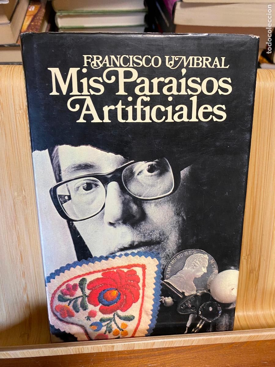 Libros de segunda mano: MIS PARA&Iacute;SOS ARTIFICIALES. FRANCISCO UMBRAL. EDITORIAL PLANETA
