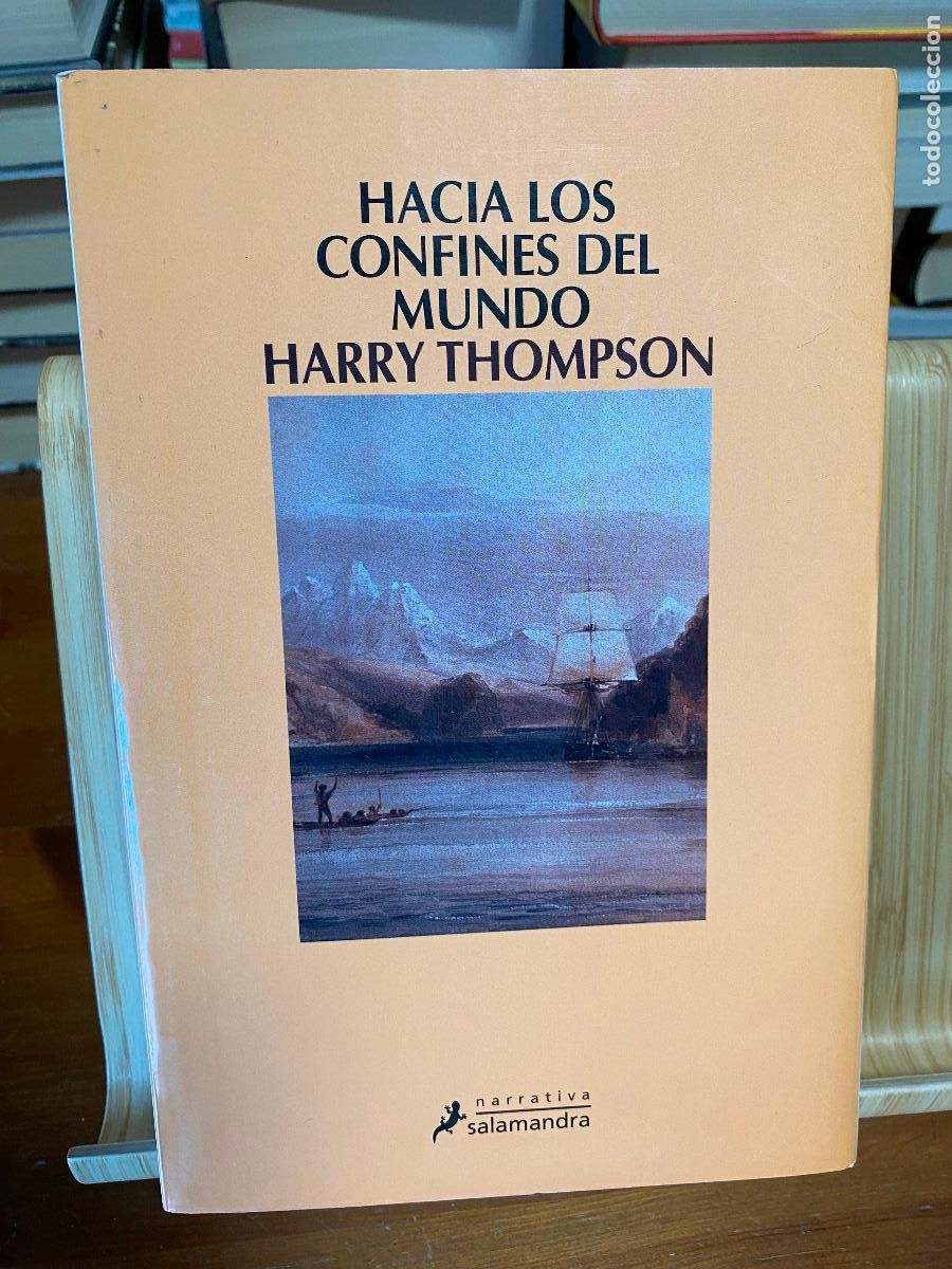 Libros de segunda mano: HACIA LOS CONFINES DEL MUNDO. HARRY THOMPSON. EDITORIAL SALAMANDRA
