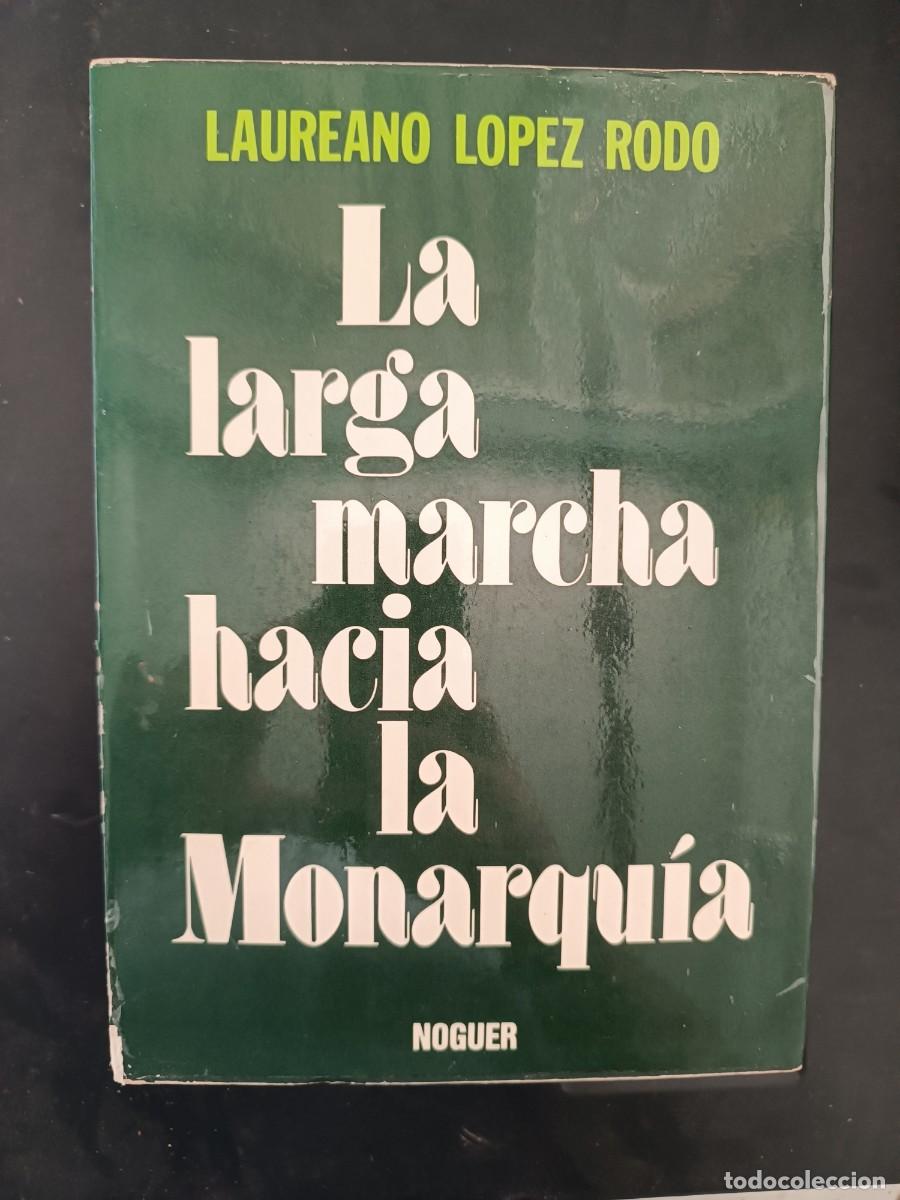 Libros de segunda mano: La larga marcha hacia la Monarqu&iacute;a Laureano L&oacute;pez Rod&oacute;
