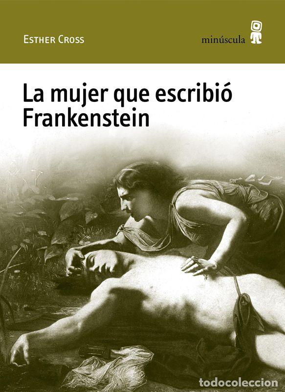 Livros em segunda m&atilde;o: La mujer que escribi&oacute; Frankenstein. - Cross, Esther.