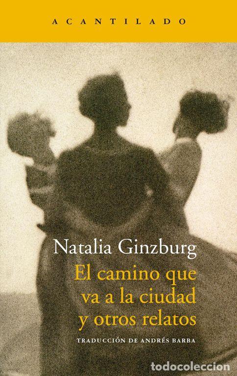 Second hand books: El camino que va a la ciudad y otros relatos. - Ginzburg, Natalia.