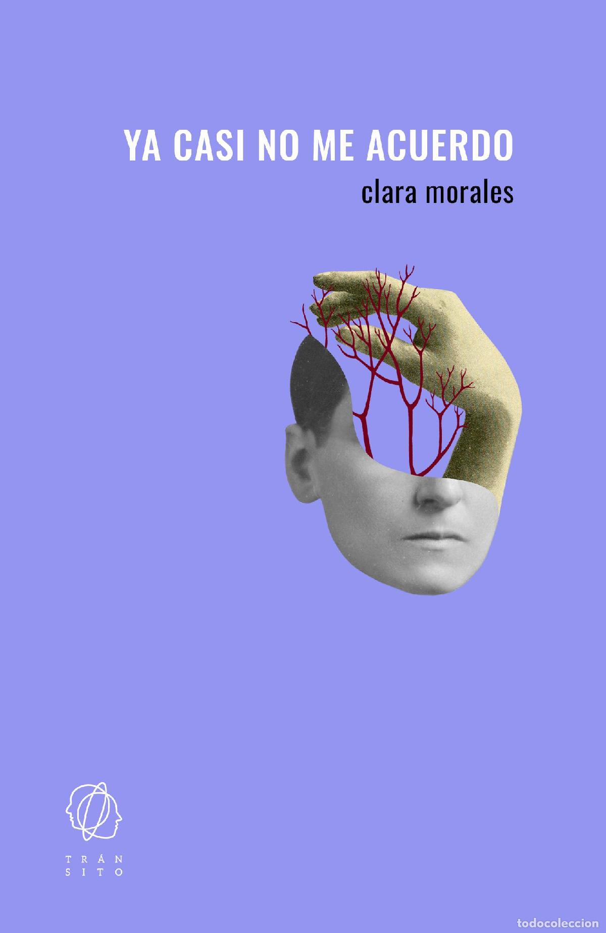 Libros de segunda mano: Ya casi no me acuerdo. - Morales, Clara.