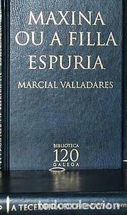 Libros de segunda mano: Maxima Ou a Filla Espura - Marcial Valladares - La Voz de Galicia
