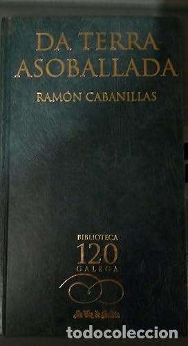 Libros de segunda mano: Da Terra Asoballada - Ramon Cabanillas - La Voz de Galicia