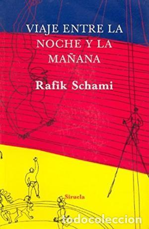 Libros de segunda mano: Viaje Entre la Noche y la Ma&ntilde;ana - Schami, Rafik - Siruela - Las Tres Edades, 48
