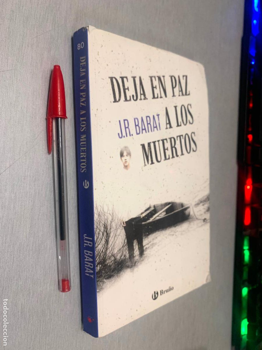 Libros de segunda mano: DEJA EN PAZ A LOS MUERTOS / J. R. BARAT / ED. BRU&Ntilde;O 20203