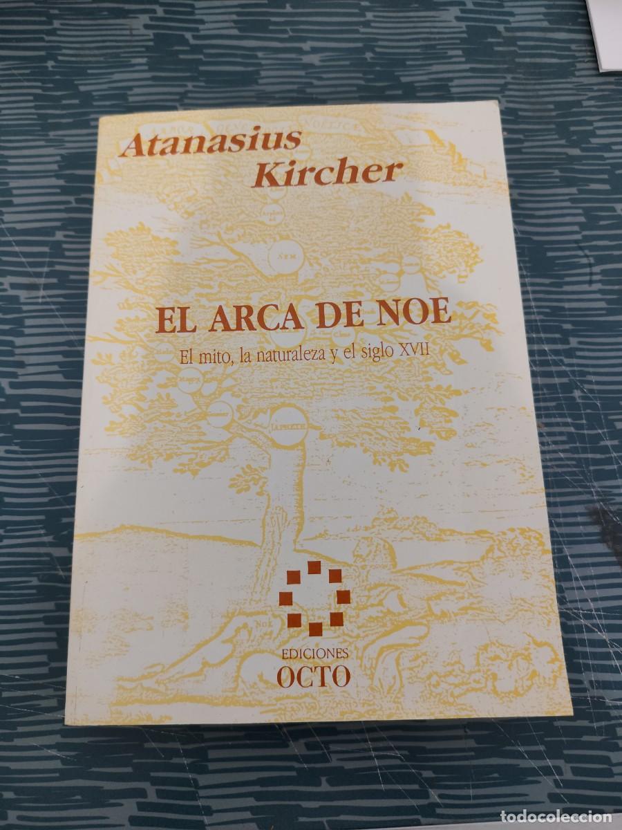 Libros de segunda mano: EL ARCA DE NO&Eacute;,EL MITO,LA NATURALEZA Y EL SIGLO XVII,ATANASIUS KIRCHER, EDICIONES OCTO,1989,319 PAG