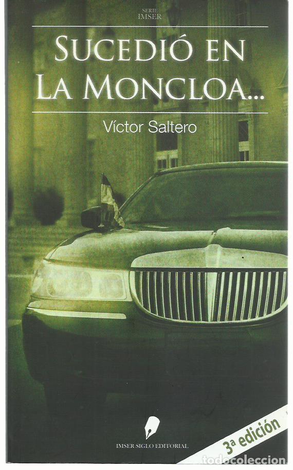 Libros de segunda mano: V&iacute;ctor SALTERO : Sucedi&oacute; en La Moncloa... (Inner Siglo Ed., 2008)