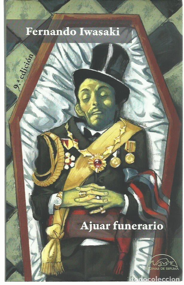 Libros de segunda mano: Fernando IWASAKI : Ajuar funerario.(P&aacute;ginas de espuma, col. Voces, Literatura, 2017)