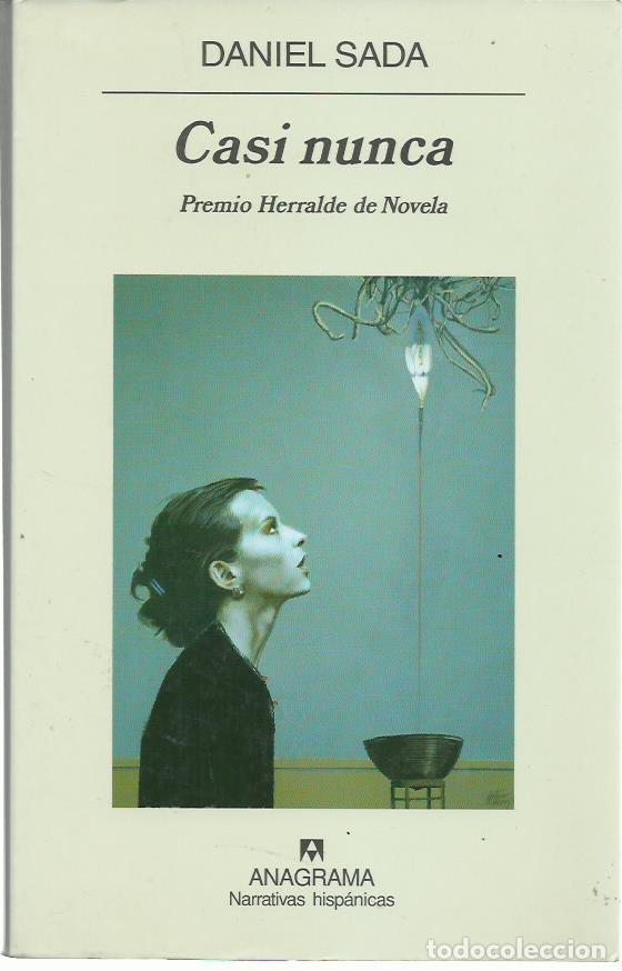 Libros de segunda mano: Daniel SADA : Casi nunca. (Ed. Anagrama, Narrativas hisp&aacute;nicas, 2008)