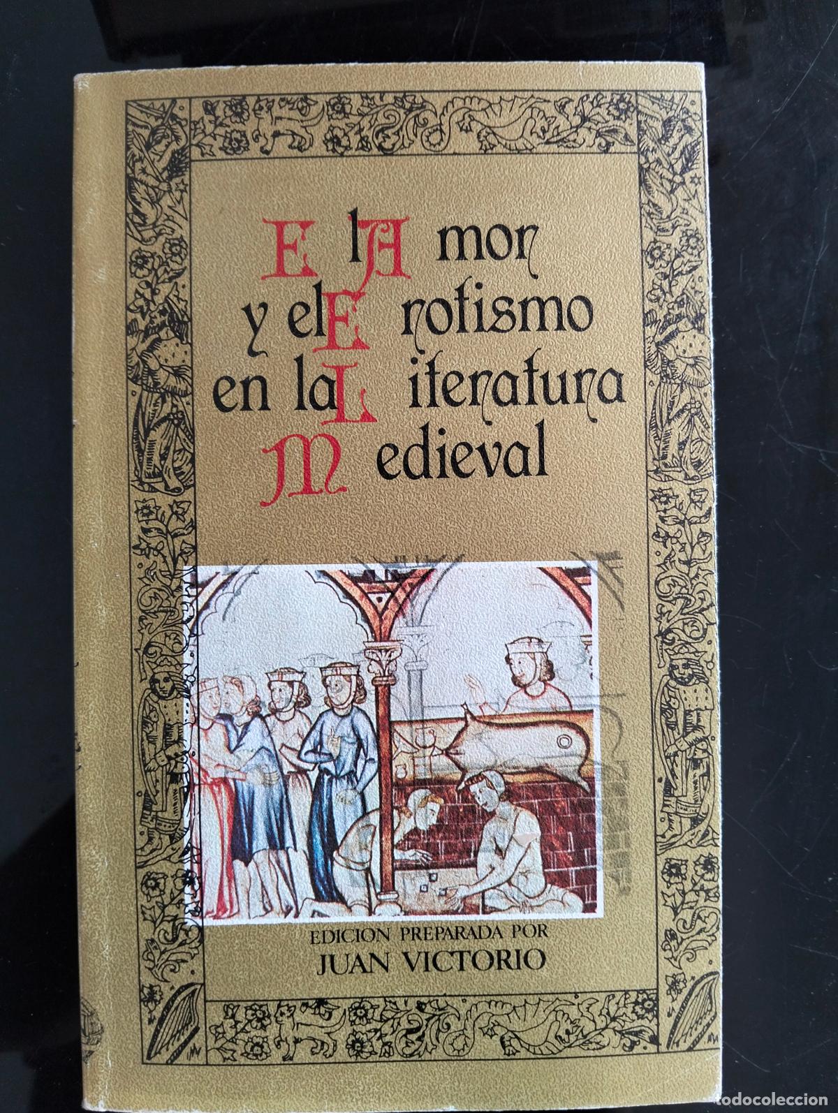 Second hand books: Amor y Erotismo en la Literatura Medieval, Juan Victorio, ed. Nacional, 1983 VISITA CATALOGO L55