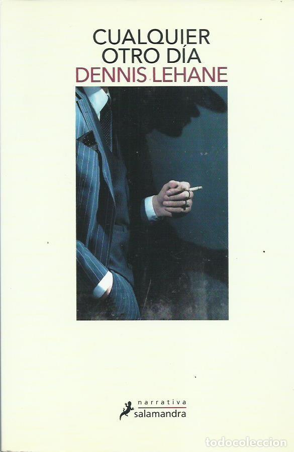 Libros de segunda mano: Dennis LEHANE : Cualquier otro d&iacute;a. (Traducci&oacute;n de Enrique de H&eacute;riz. Ed. Salamandra, 2020)