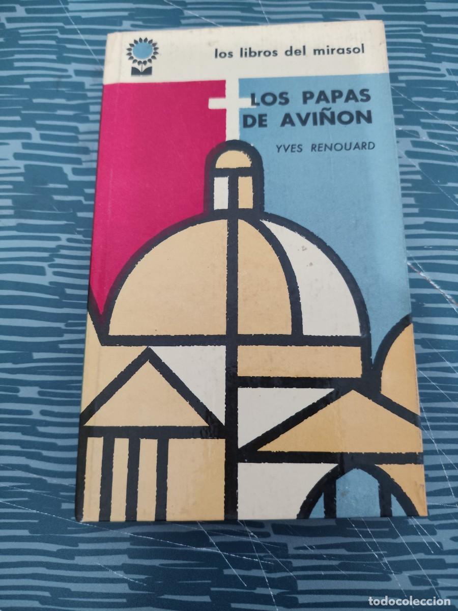 Libros de segunda mano: LOS PAPAS DE AVI&Ntilde;ON, YVES RENOUARD,LIBROS DEL MIRASOL,1961,165 P&Aacute;GINAS.