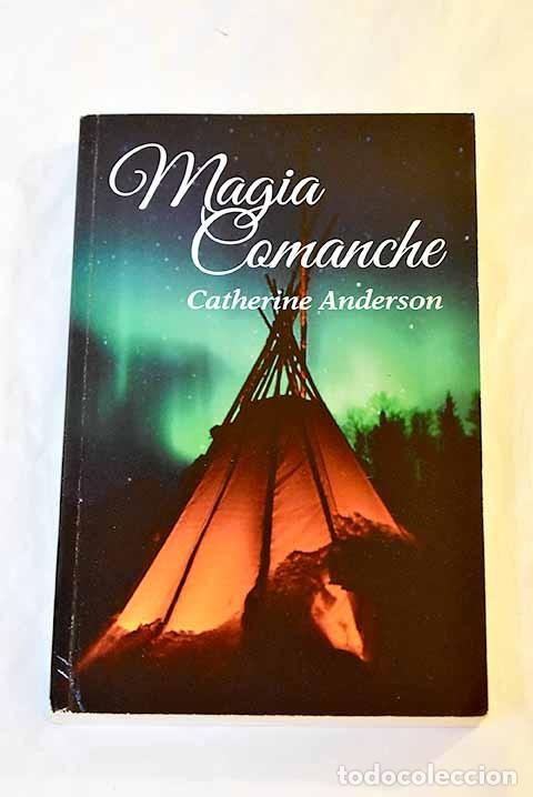 Libros de segunda mano: Magia comanche - Catherine Anderson - Roca Editorial - 2012