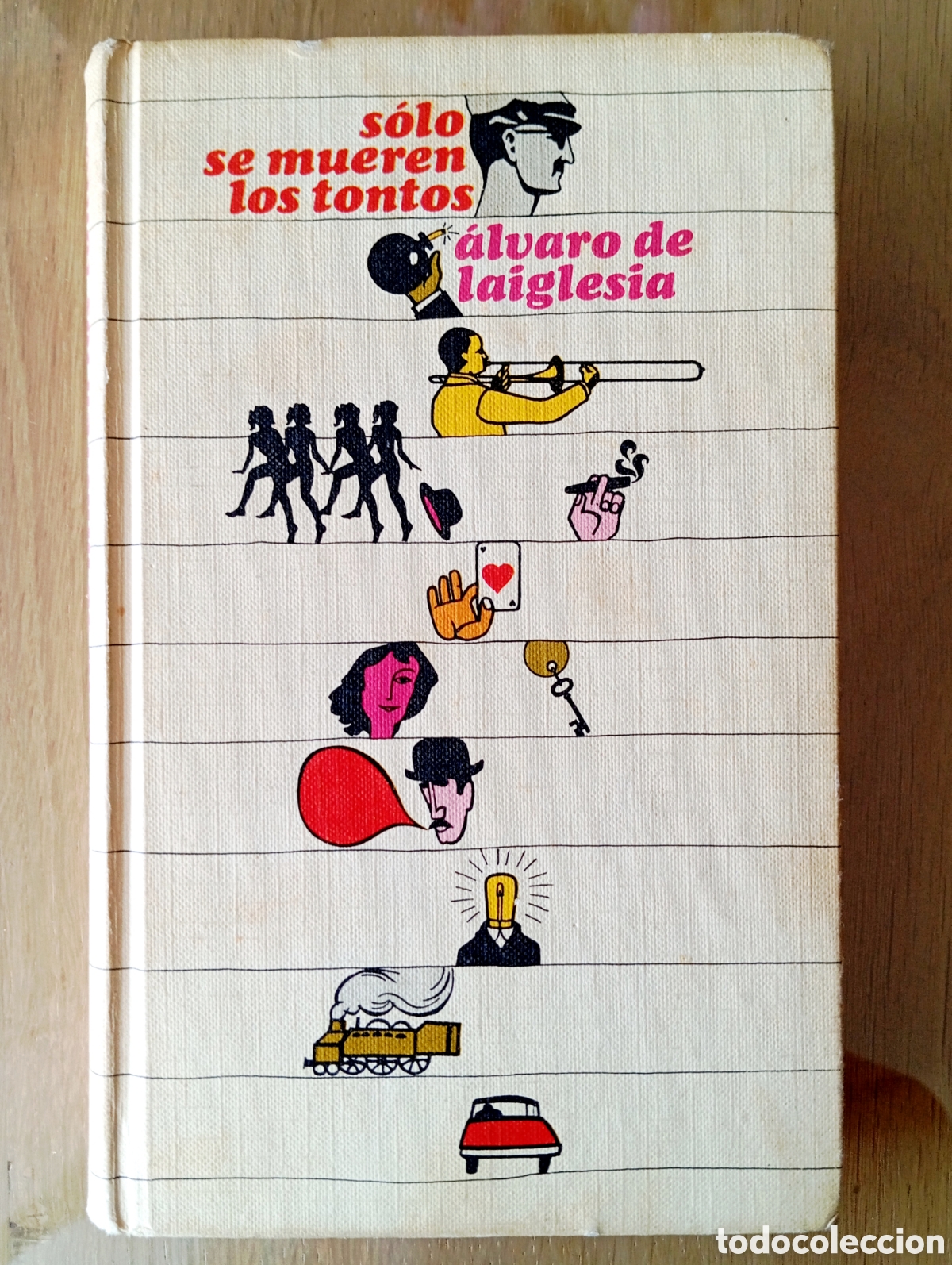 Second hand books: &Aacute;LVARO DE LA IGLESIA S&Oacute;LO SE MUEREN LOS TONTOS C&Iacute;RCULO DE LECTORES 1974 202 P&Aacute;GINAS