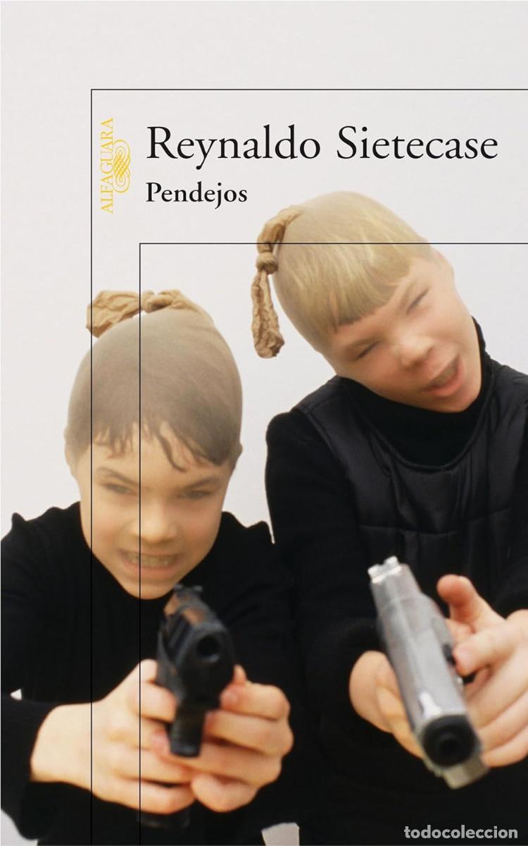 Libros de segunda mano: Pendejos , Reynaldo Sietecase , TAPA BLANDA SOLAPAS, PERFECTO