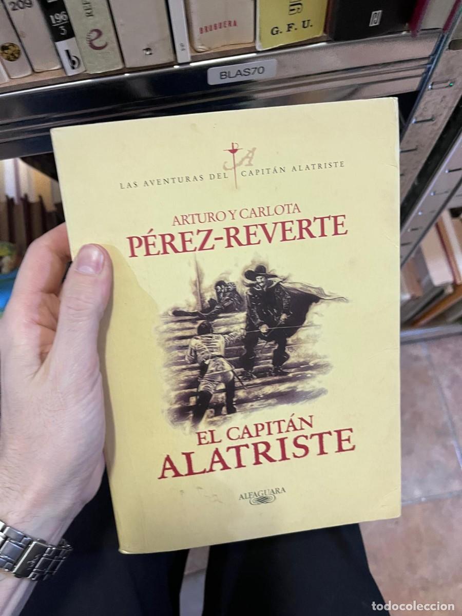Libros de segunda mano: BLAS70 + El capit&aacute;n Alatriste &mdash; Arturo P&eacute;rez-Reverte / Carlota P&eacute;rez-Reverte &mdash; Alfaguara &mdash;