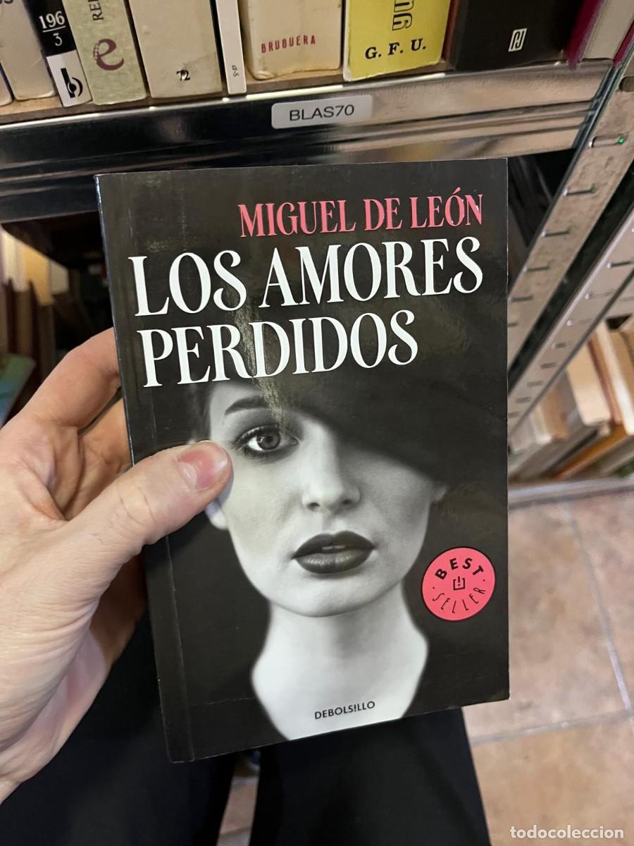 Libros de segunda mano: BLAS70 + Los amores perdidos &mdash; Miguel de Le&oacute;n &mdash; Debolsillo &mdash;