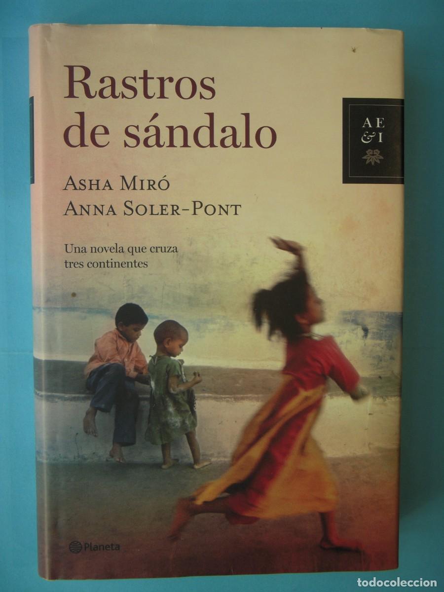 Libros de segunda mano: RASTROS DE SANDALO - ASHA MIRO / ANNA SOLER-PONT - PLANETA, 2007 1&ordf; EDICION (TAPA DURA, BUEN ESTADO)