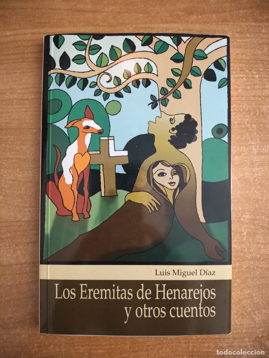 Gebrauchte B&uuml;cher: Los Eremitas de Henarejos y otros cuentos - Luis Miguel D&iacute;az - AACHE Ediciones, 2011